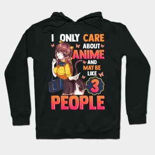 I Only Care About Anime And Maybe Like 3 People Hoodie